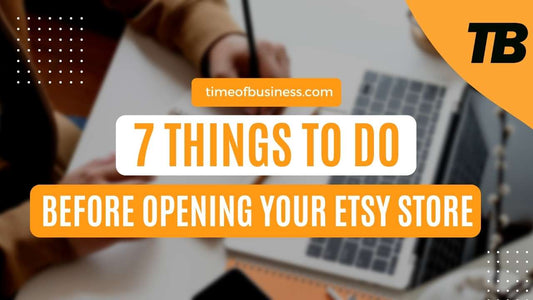 7 things to do before opening your Etsy store