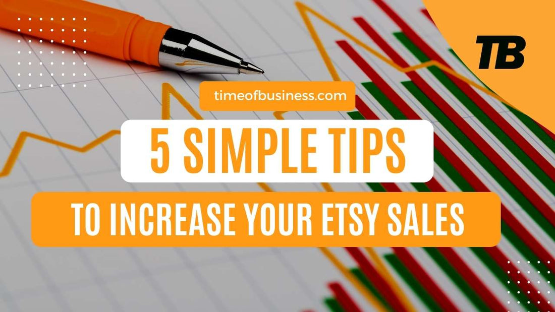 5 Simple Tips to Increase your Etsy Sales without Ads
