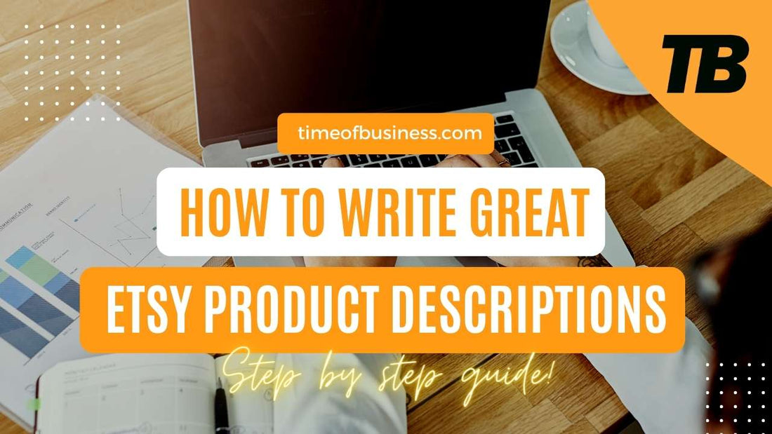 How to Write Great Etsy Product Descriptions: Step-by-step guide
